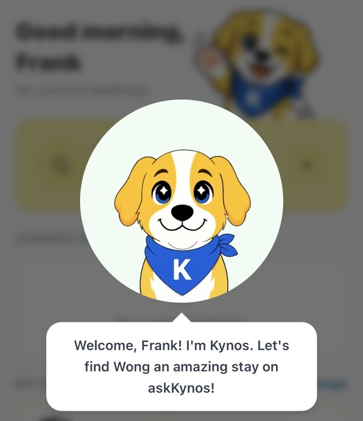 askKynos welcome screen: Kynos greets Frank and offers to help find Wong an amazing stay